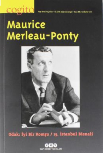 Cogito 88 - Maurice Merleau - Ponty;Oda: İyi bir Komşu - 15. İstanbul 