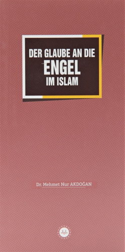 Der Glaube An Die Engel Im Islam - İslamda Meleklere İman (Almanca)
