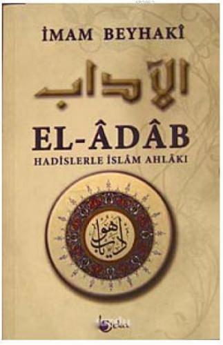 El- Adab Hadislerle İslam Ahlakı (Metinli)