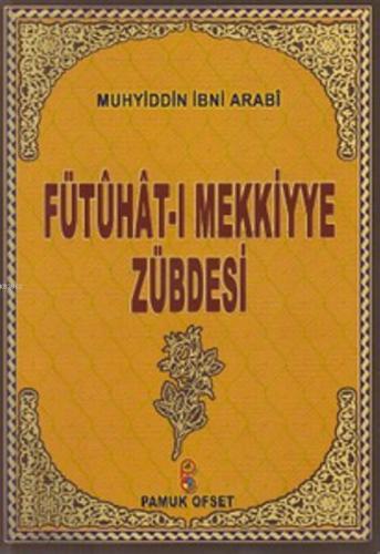 Fütuhat-ı Mekkiyye Zübdesi (Tasavvuf-029)