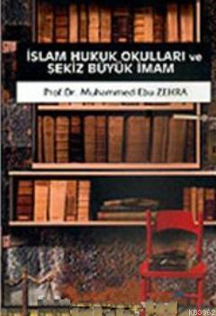 İslam Hukuk Okulları ve Sekiz Büyük İmam