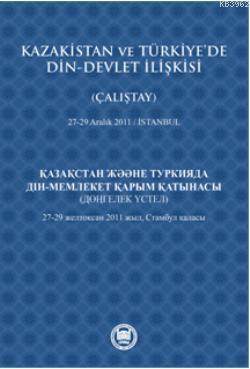 Kazakistan ve Türkiye'de Din - Devlet İlişkisi (Çalıştay)