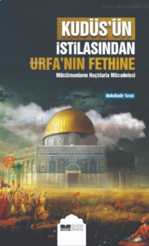 Kudüs'ün İstilasından Urfa'nın Fethine