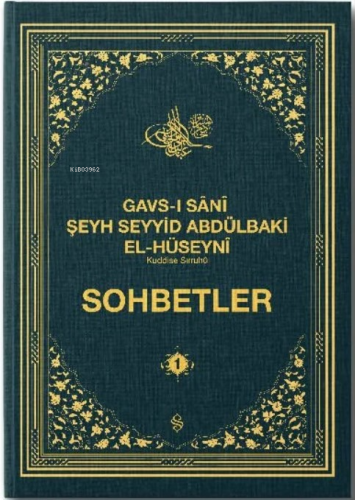Sohbetler - 1;Gavsı Sani Şeyh Seyyid Abdülbaki El-Hüseyni (K.S.)