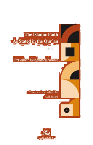 The Islamic Faith As Stated in the Qur’an