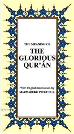 The Meaning Of The Glorious Qur'an; İngilizce Kur'ân-ı Kerîm Meâli (kü